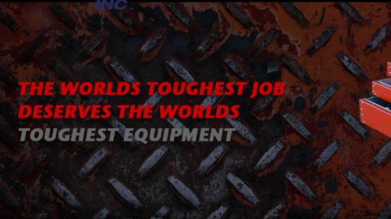 The worlds toughest job deserves the worlds toughest equipment
